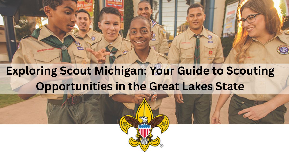 Exploring Scout Michigan: Your Guide to Scouting Opportunities in the Great Lakes State