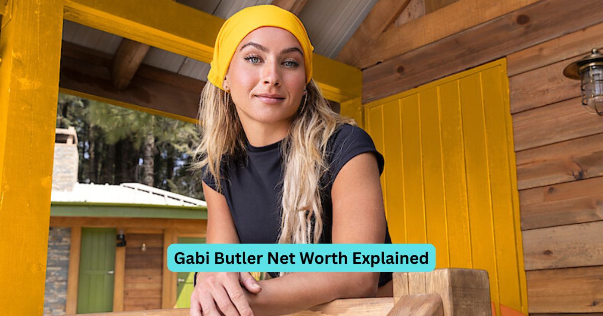 Gabi Butler Net Worth Explained