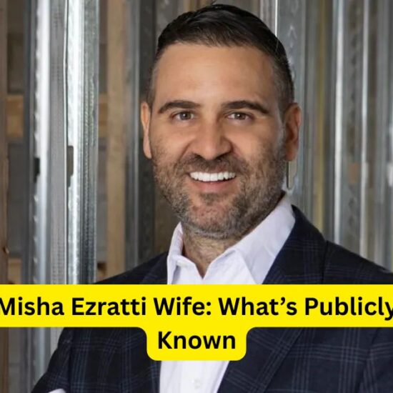 Misha Ezratti Wife: What’s Publicly Known